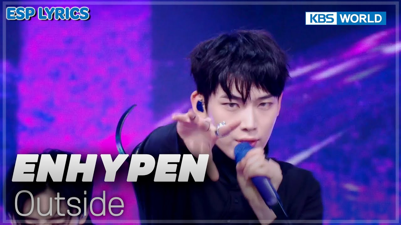 [ESP LYRICS] Outside - ENHYPEN [Music Bank] | KBS WORLD TV 250627
