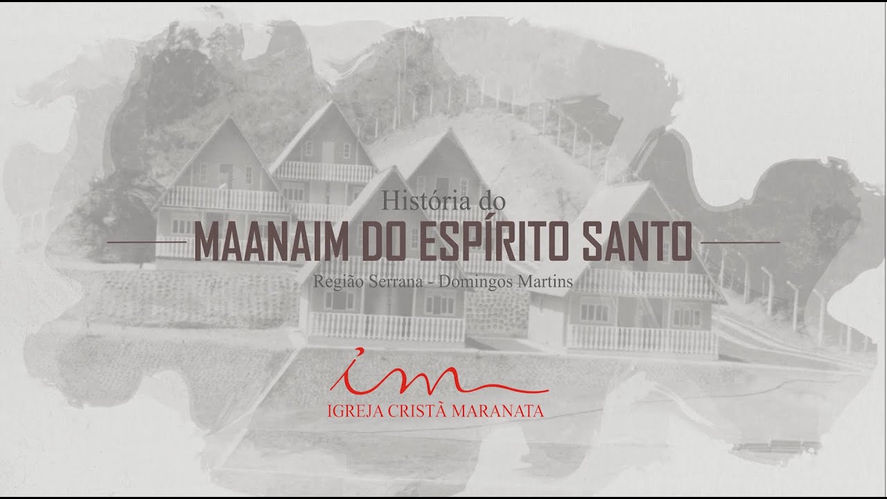História do Maanaim do Espírito Santo - Igreja Cristã Maranata