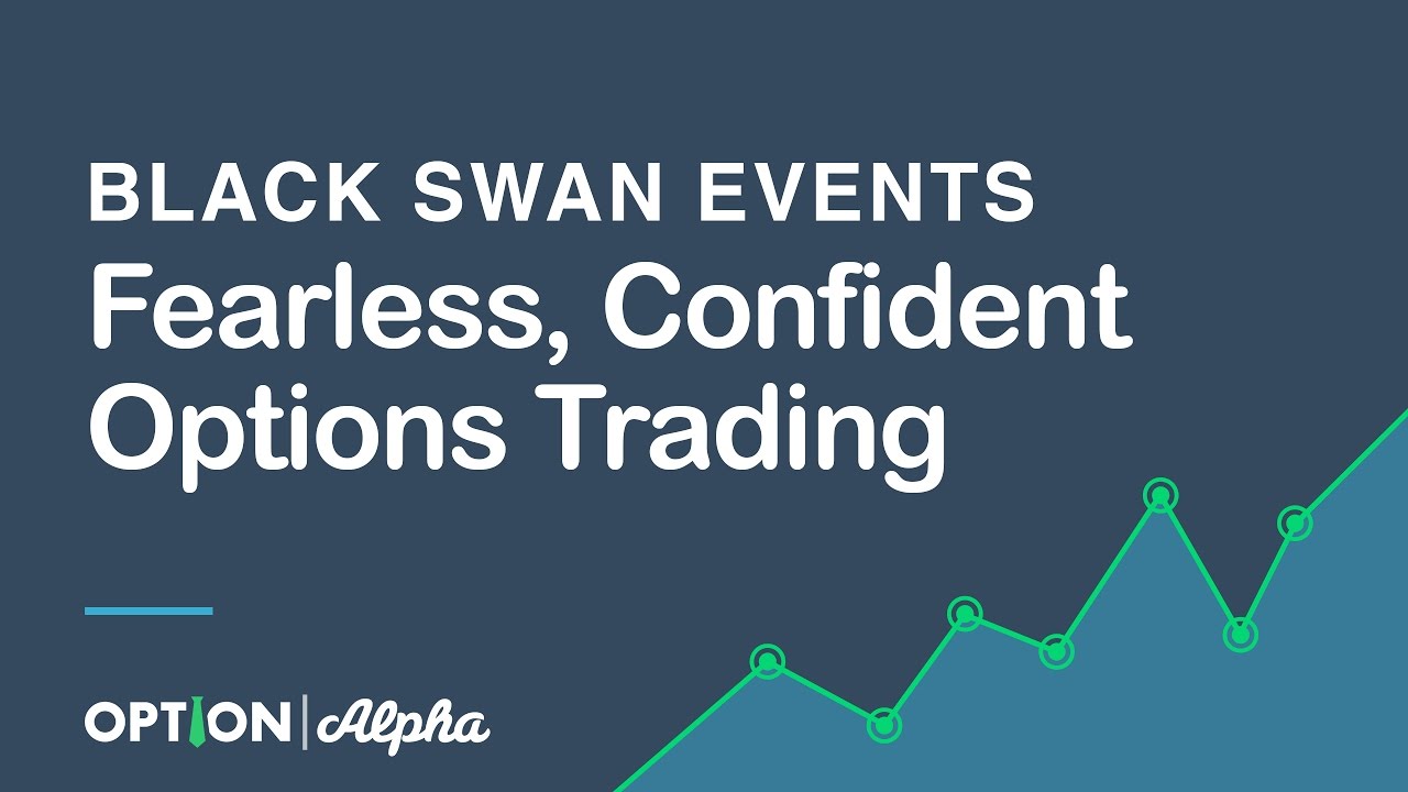 Fearless, Confident Options Trading During Black Swan Events - Risk Management