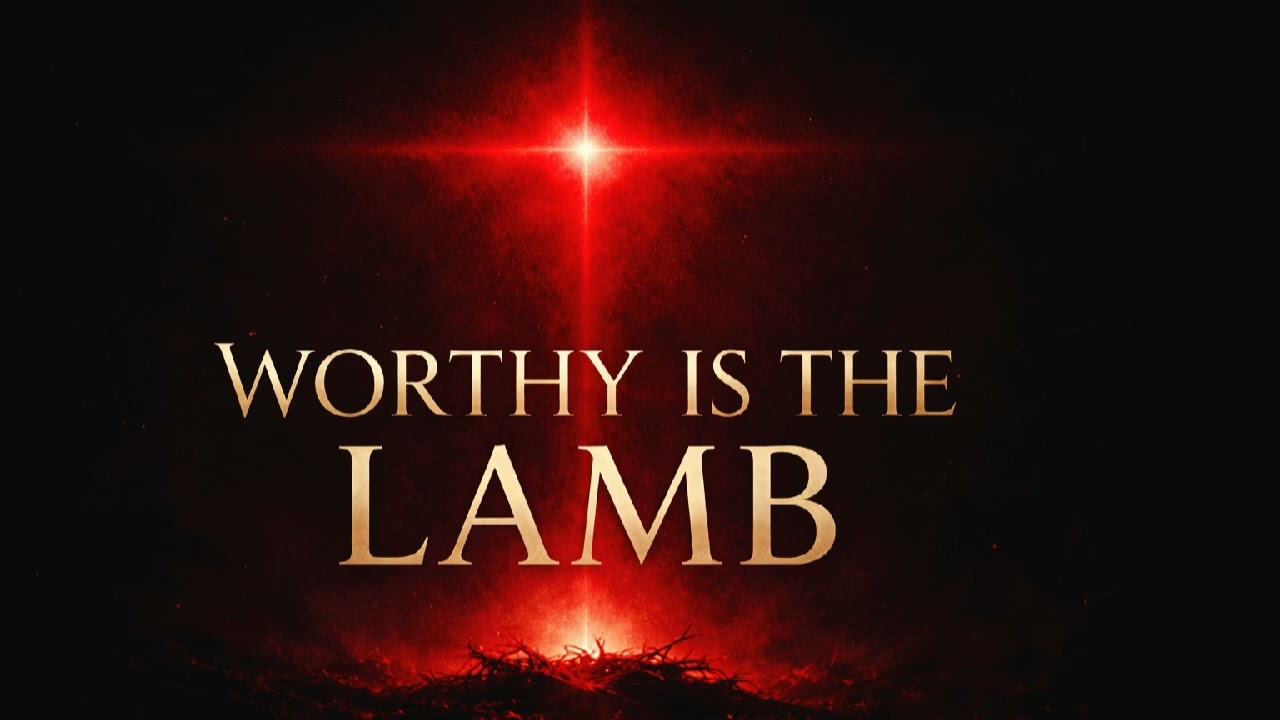 Worthy Is The Lamb|A Song of Faith and Dileverance 