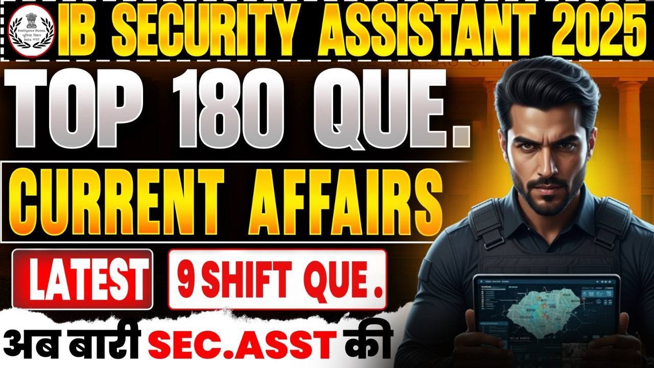 TOP 180 QUESTIONS IB SECURITY ASSISTANT CURRENT AFFAIRS BASED ON IB ACIO 2025|| BY SAGAR SIR ||