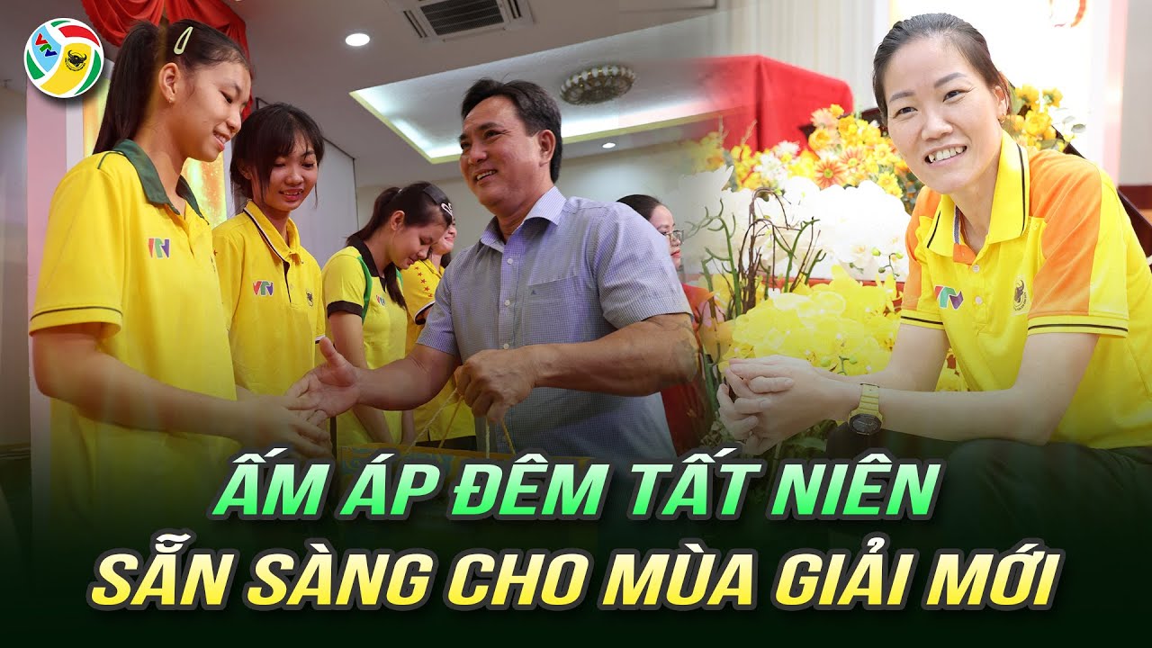 🔥 CLB VTV Bình Điền Long An ấm áp đêm tất niên, sẵn sàng cho mùa giải mới