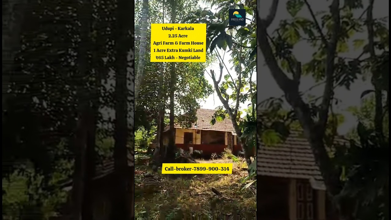 2.25 Acre Agri Farm & 1 Acre Extra Kumki Land with Farm House Fro Sale | Karkala | Udupi | Karnataka