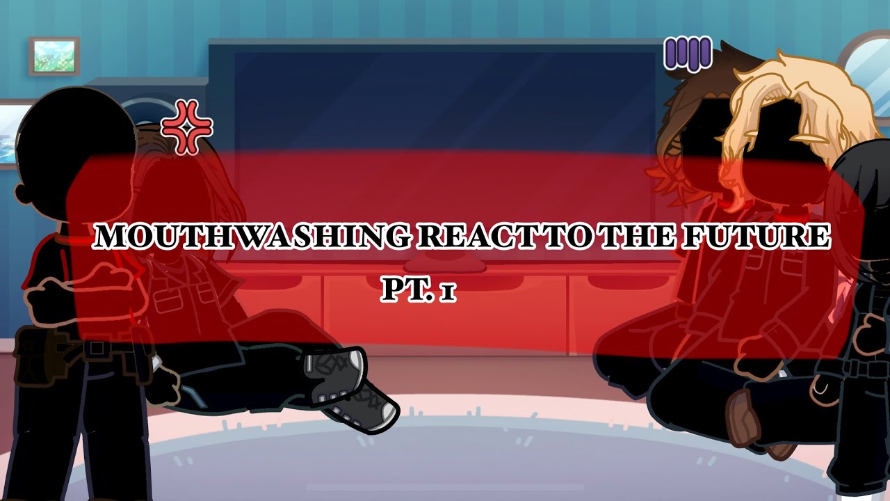 Mouthwashing react to the future PT 1 put in 2X speed