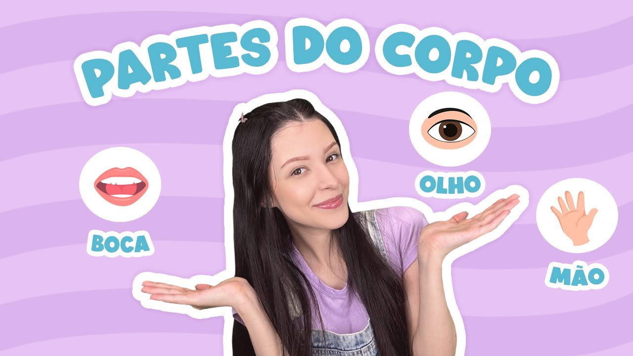 Hora de Aprender! - Partes do Corpo Humano, Libras e Brincadeira Infantil