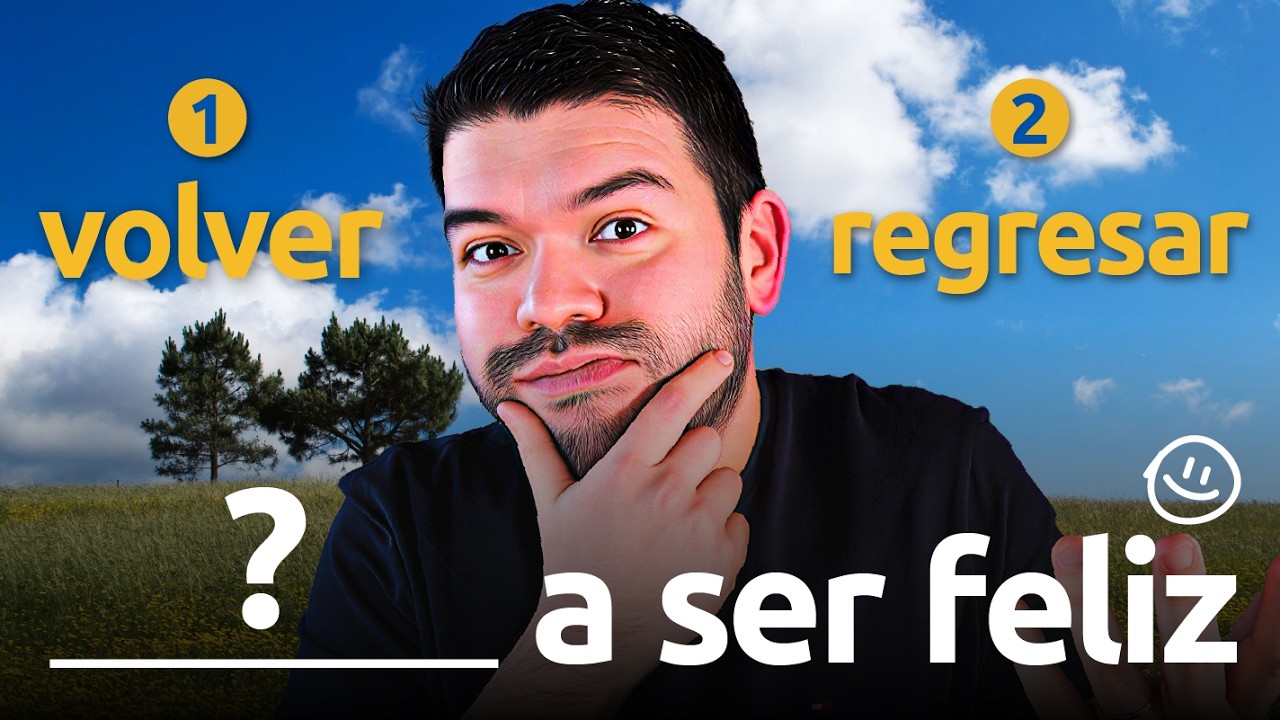 Volver vs Regresar: They’re NOT Always the Same