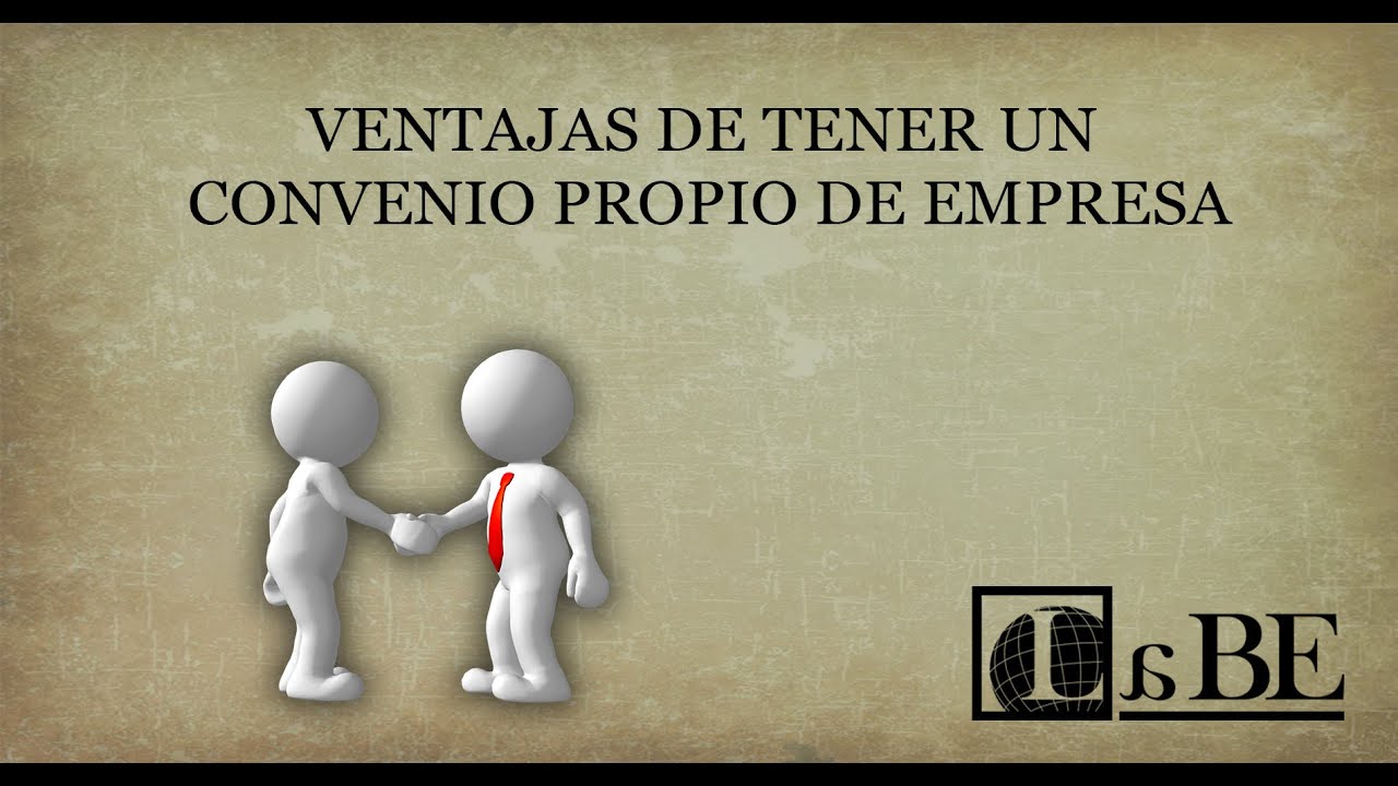 Las ventajas de tener un convenio propio de empresa