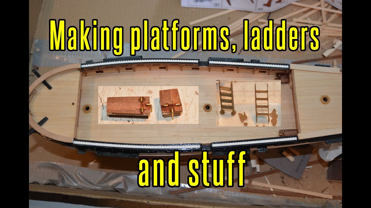 HMS Beagle - part 21 Making Platforms, Ladders And Stuff