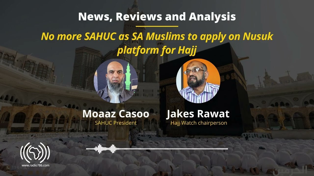 No more SAHUC as SA Muslims to apply on Nusuk platform for Hajj | Radio 786