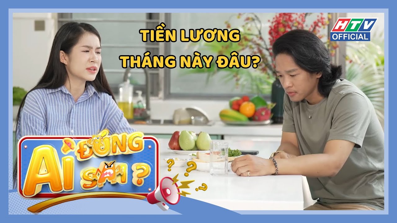 Ai Đúng Ai Sai | Tập 17 | Lương chưa về mà hóa đơn thì chất đống
