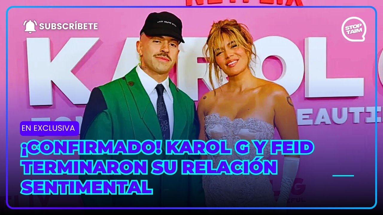 ¡Confirmado! Karol G y Feid terminaron su relación sentimental