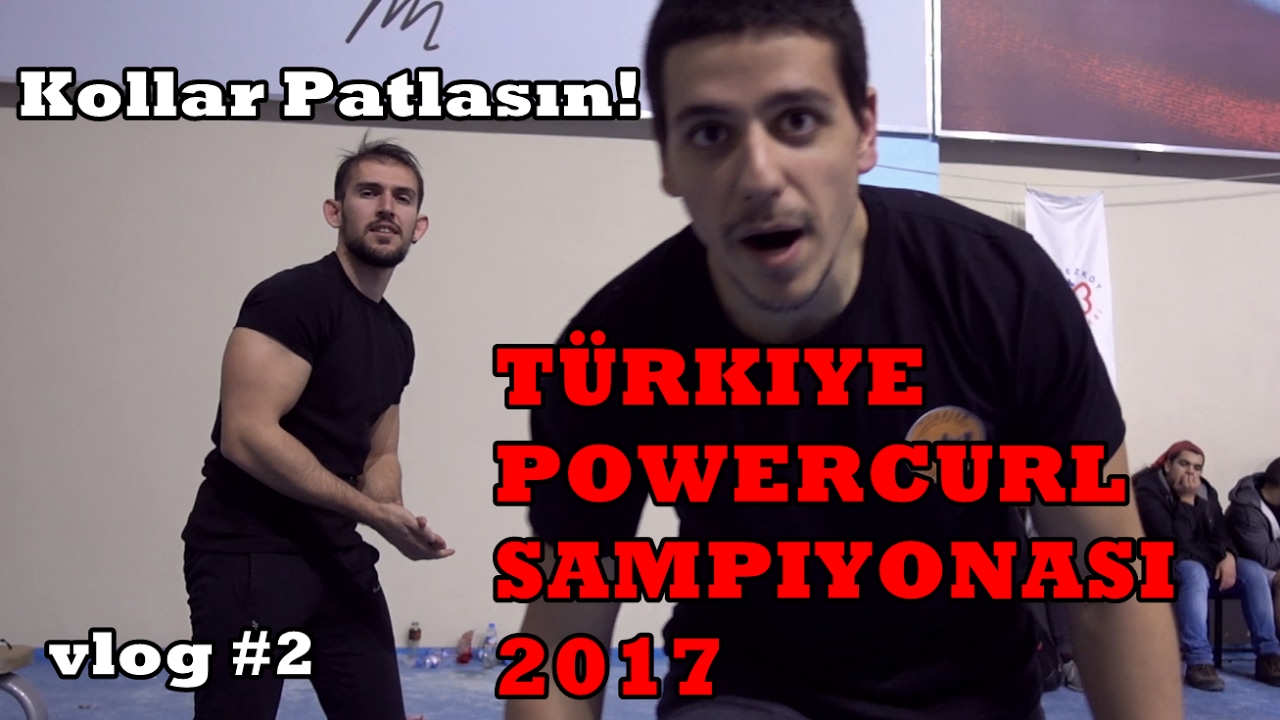 Power Curl T&uuml;rkiye - Fırat(36) vs G&uuml;ray(42)  (Vlog 2)