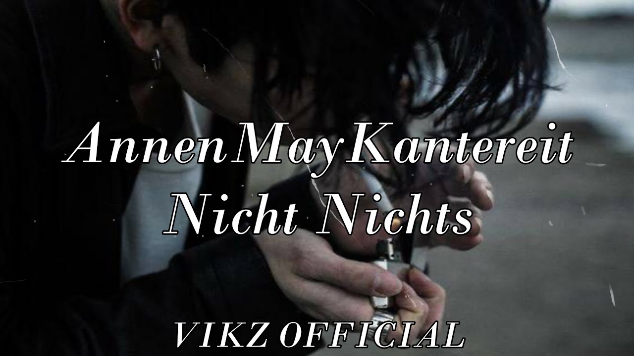 Nicht Nichts - AnnenMayKantereit (lyrics)