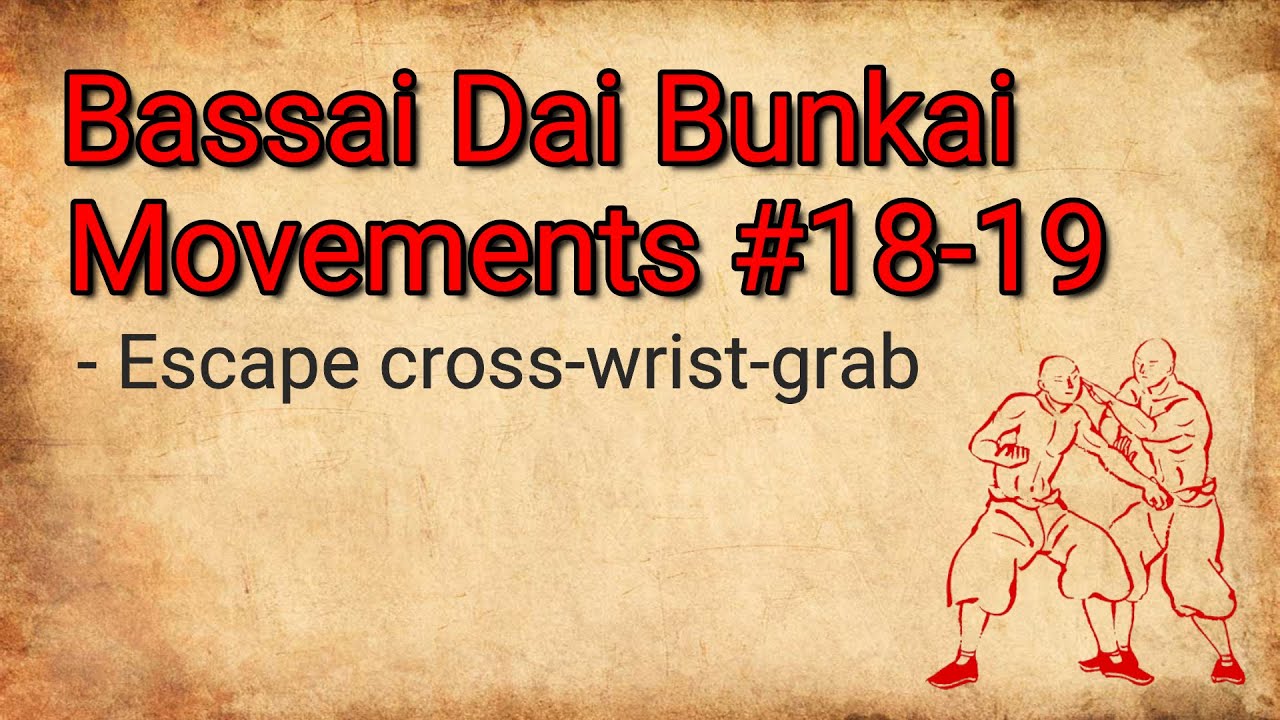 Bassai Dai - Bunkai/Application - Movements #18-19 - Escape Cross Wrist-grab