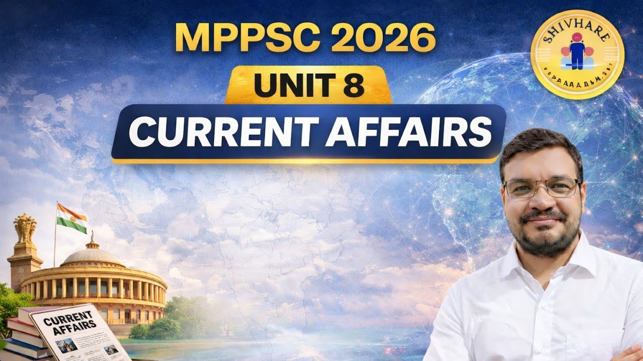 MPPSC 2026 | Unit 8 Current Affairs (MP Special) | Prelims Preparation