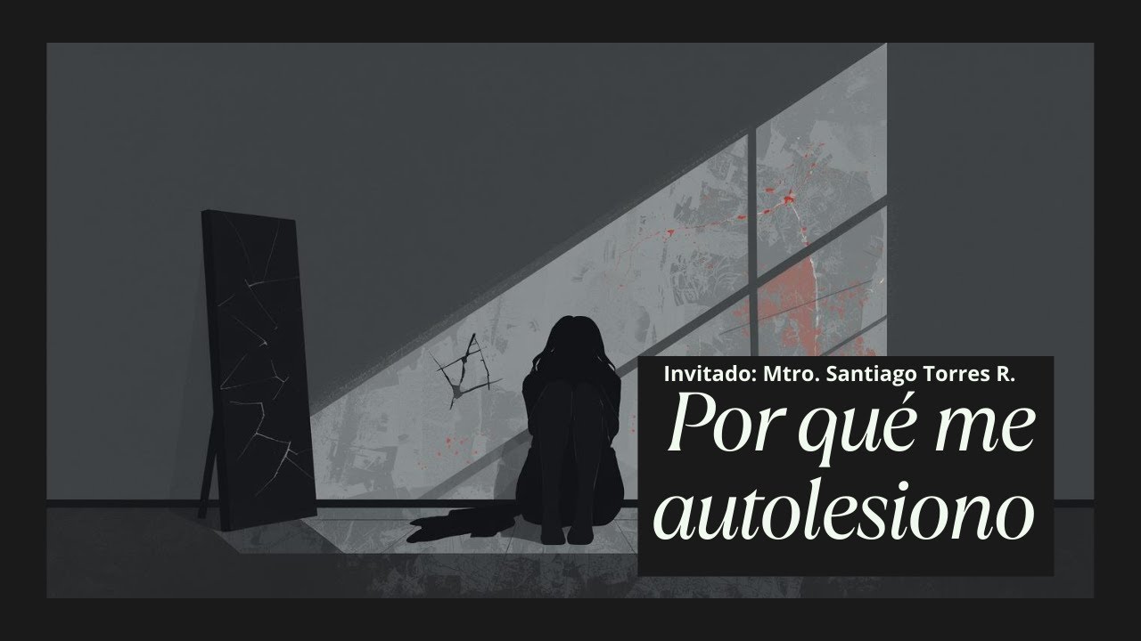 ¿Por qué me autolesiono?