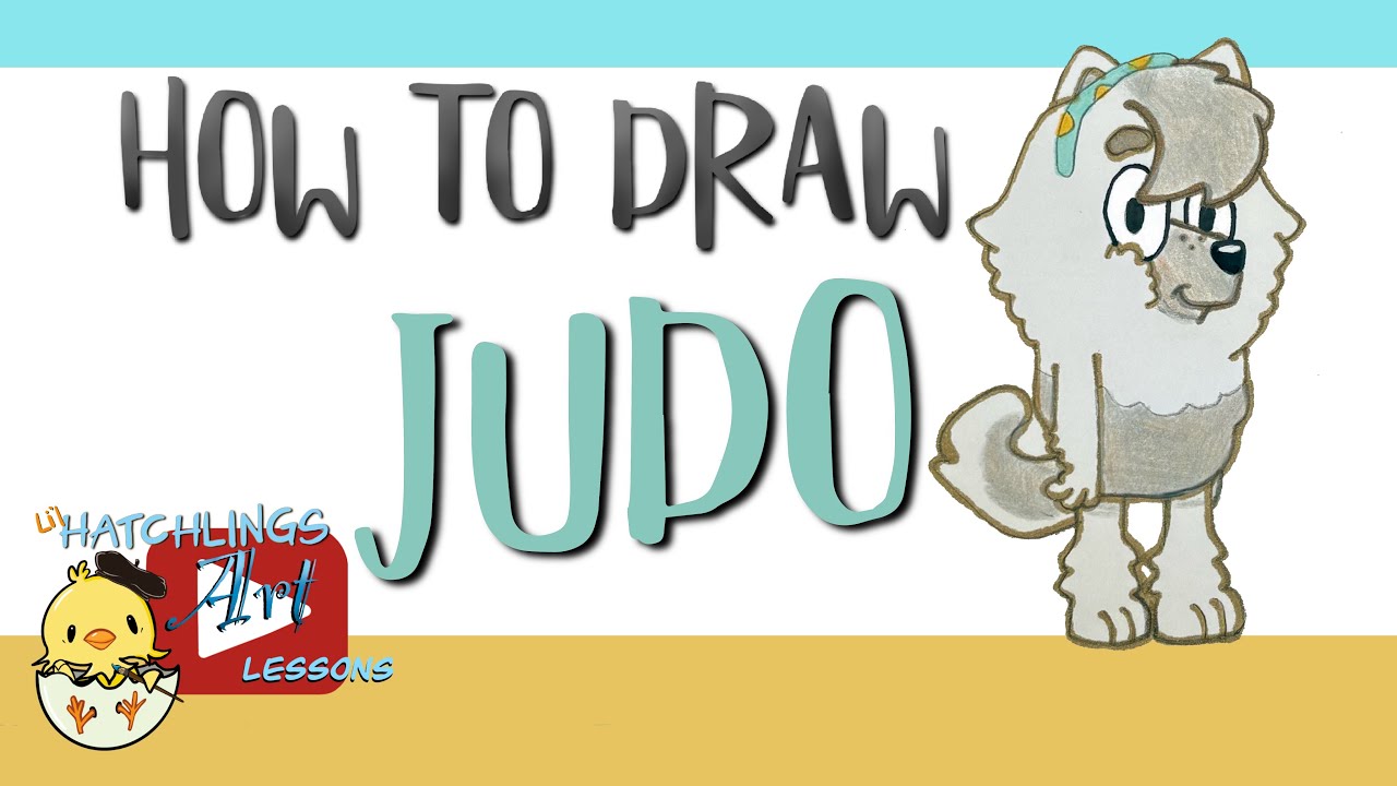 Bluey’s friends! How to Draw Judo - Little Hatchlings Art Lessons ￼￼