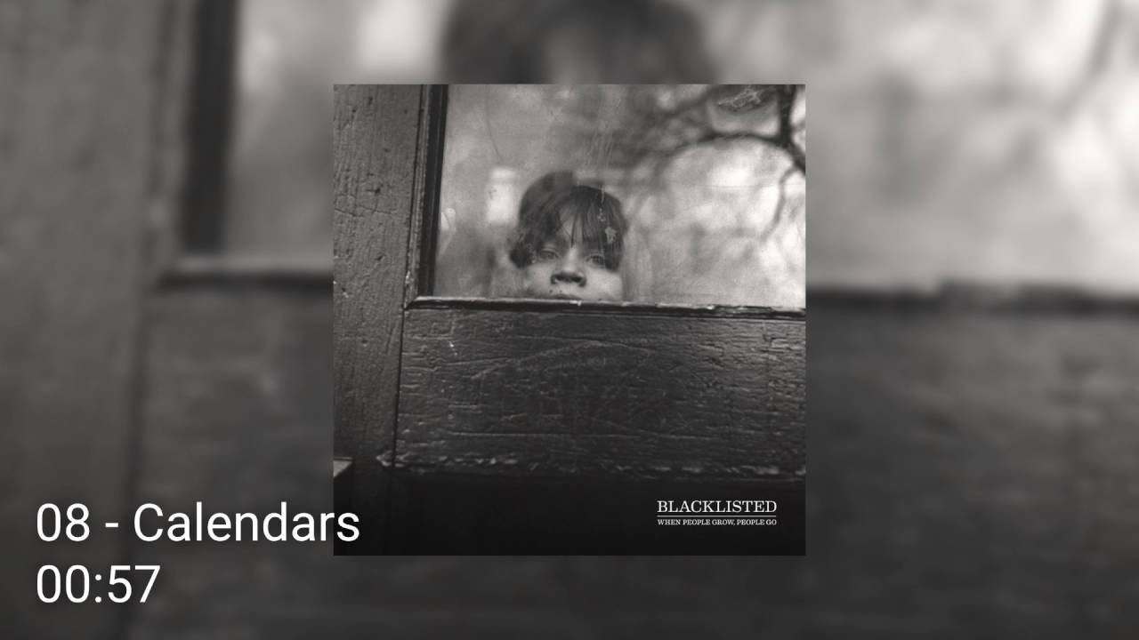 Blacklisted - When People Grow, People Go (Full Album)