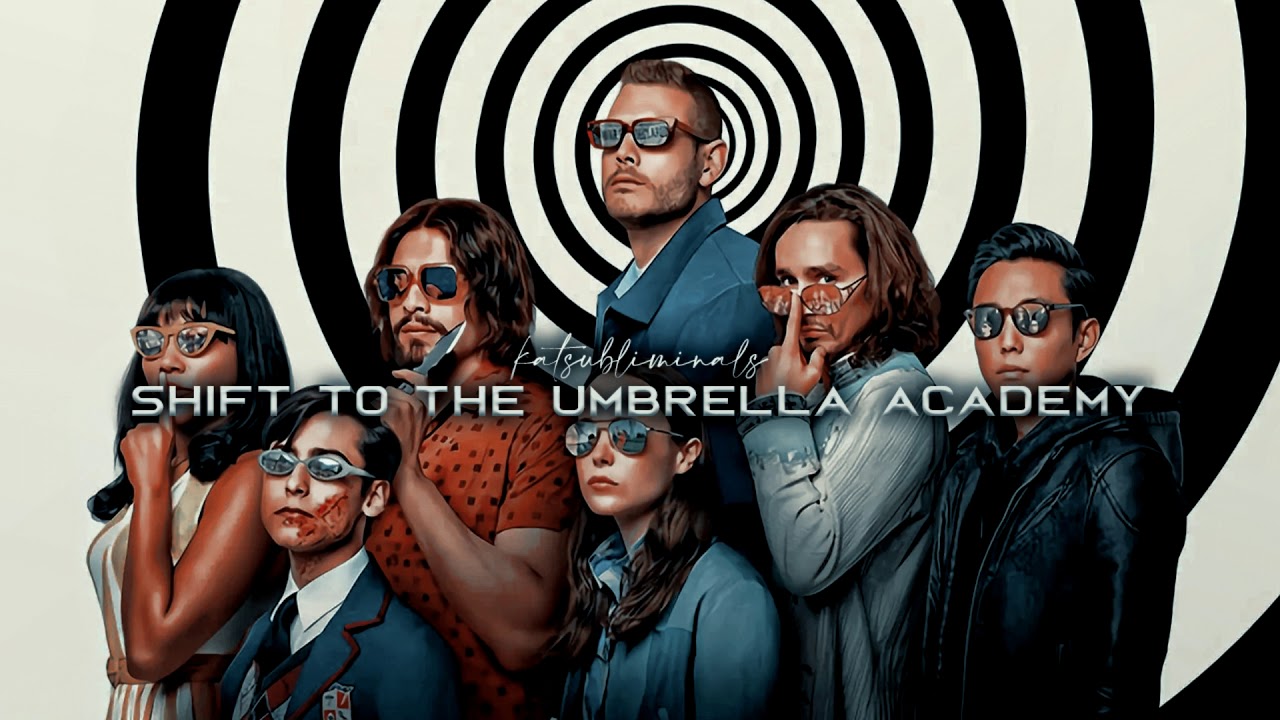 shift to the umbrella academy subliminal.