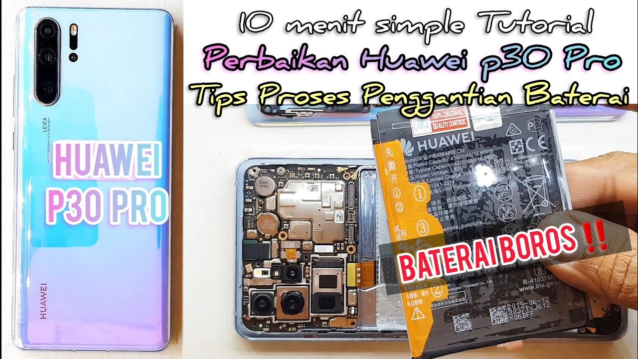 SERVIS HUAWEI P30 PRO ‼ BATERAI CEPAT HABIS ? BATERAI BOROS ? TIPS GANTI BATERAI HUAWEI P30 PRO