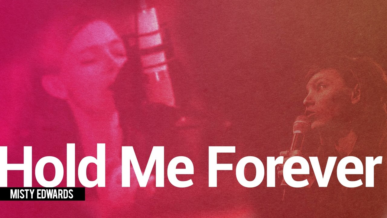 Hold Me Forever - Misty Edwards