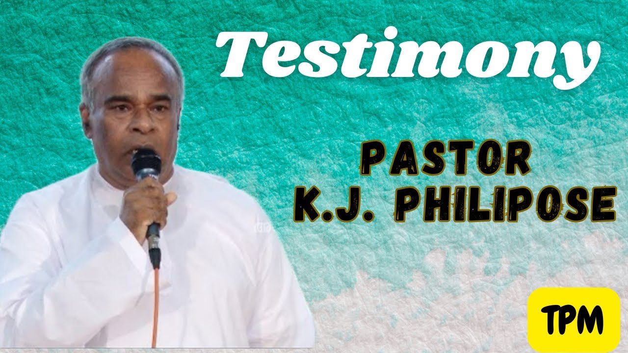 TPM Pastor KJ Philipose Testimony|TPM Testimonies|Testimony Of Pastor KJ Philipose |Kottarakara TPM
