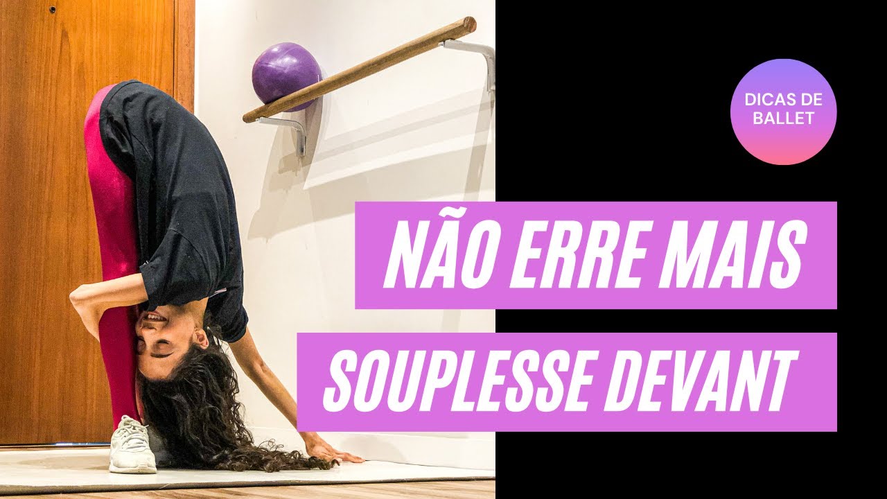 4 ERROS  Comuns no Souplesse Devant- Dicas de Ballet!