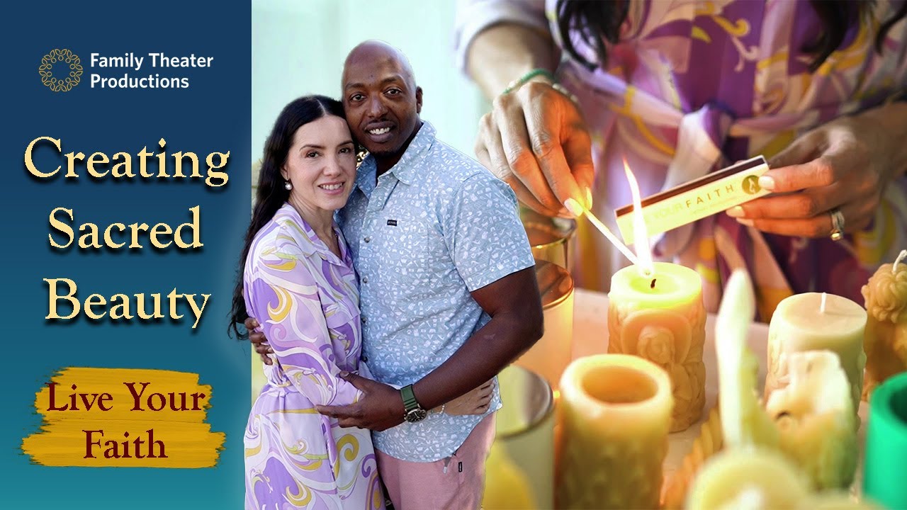 Creating Sacred Beauty -- Episode 8: Live Your Faith