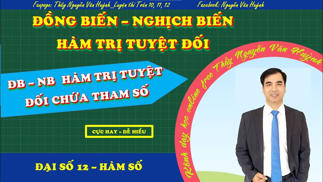 Đồng biến-Nghịch biến của hàm trị tuyệt đối chứa tham số|Vận dụng-vận dụng cao|Thầy Nguyễn Văn Huỳnh