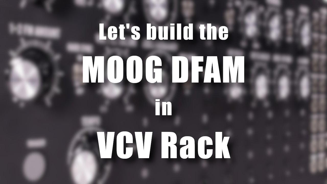 Let's build the Moog DFAM in VCV Rack