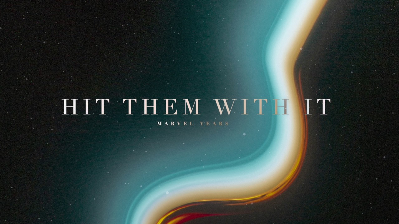 Marvel Years - Hit Them With It
