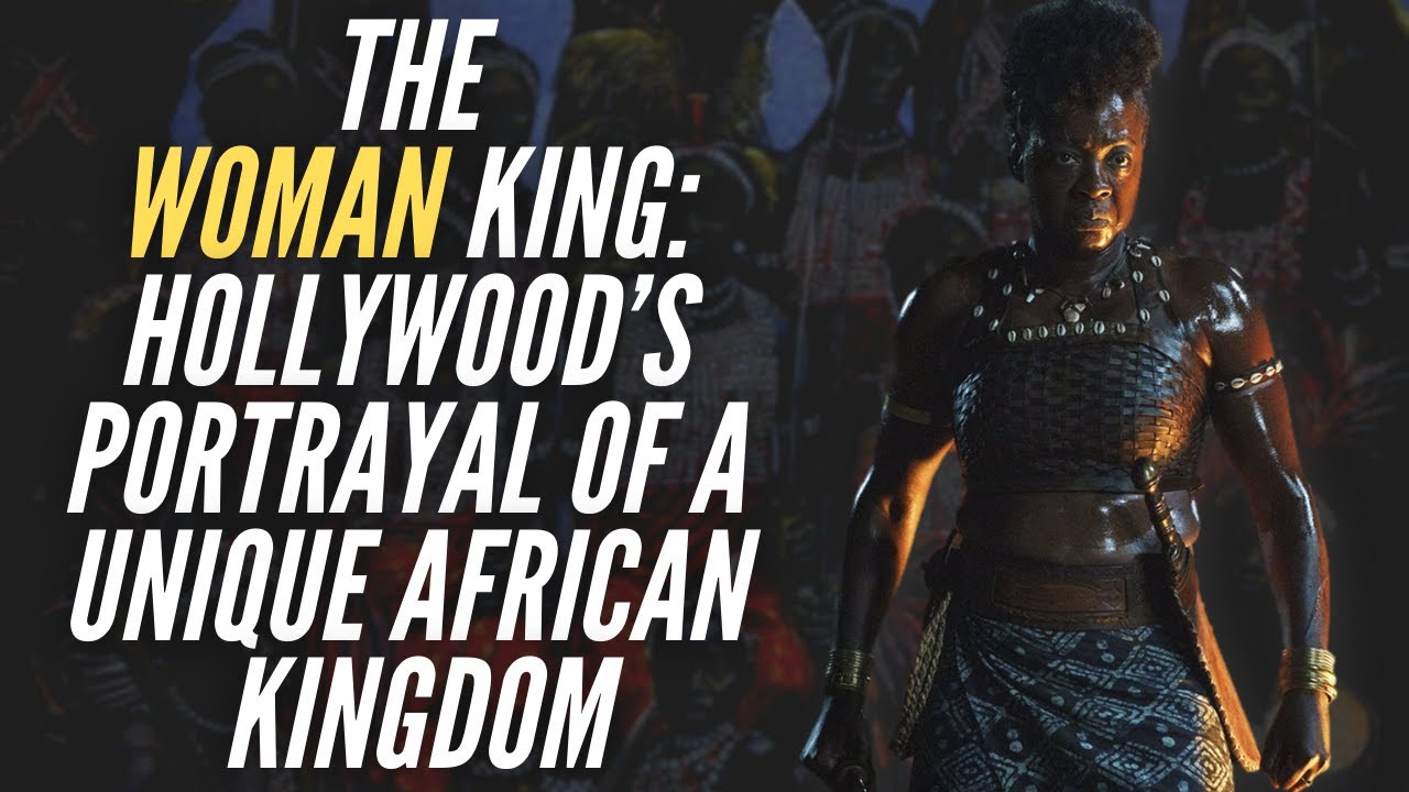 The Woman King: Hollywood&rsquo;s Portrayal Of A Unique African Kingdom