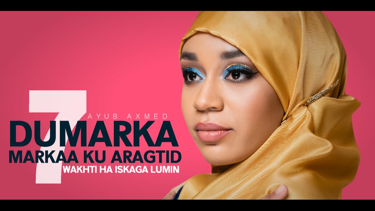 7 Dumarka markaa ku aragtid wakhti dambe ha iskaga lumin
