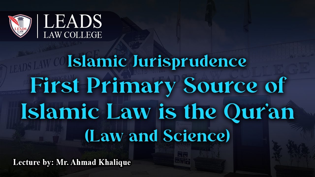 FIRST PRIMARY SOURCE OF ISLAMIC LAW IS QUR'AN #jurisprudence #lead #llc #quran  @leadslawcollege5288