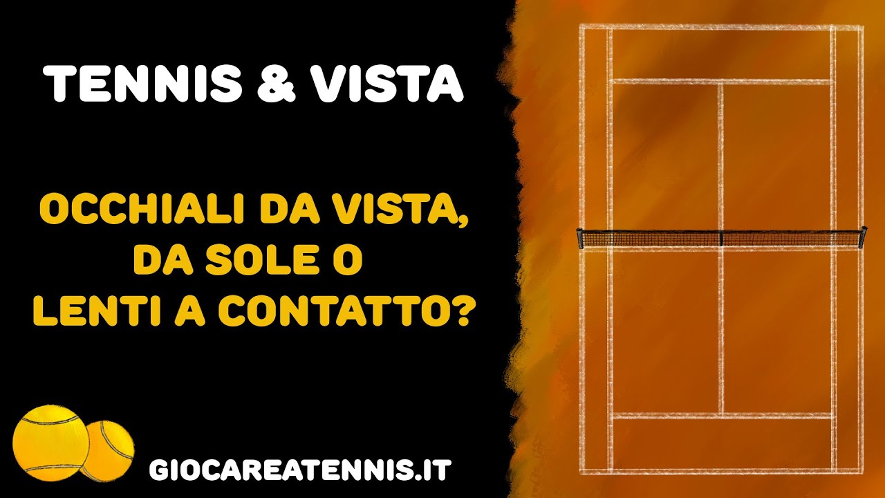 Tennis e Vista: occhiali da vista, da sole o lenti a contatto?
