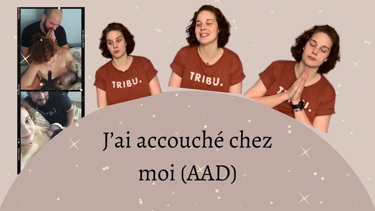 Récit de mon accouchement à domicile (AAD) - C’était fou !