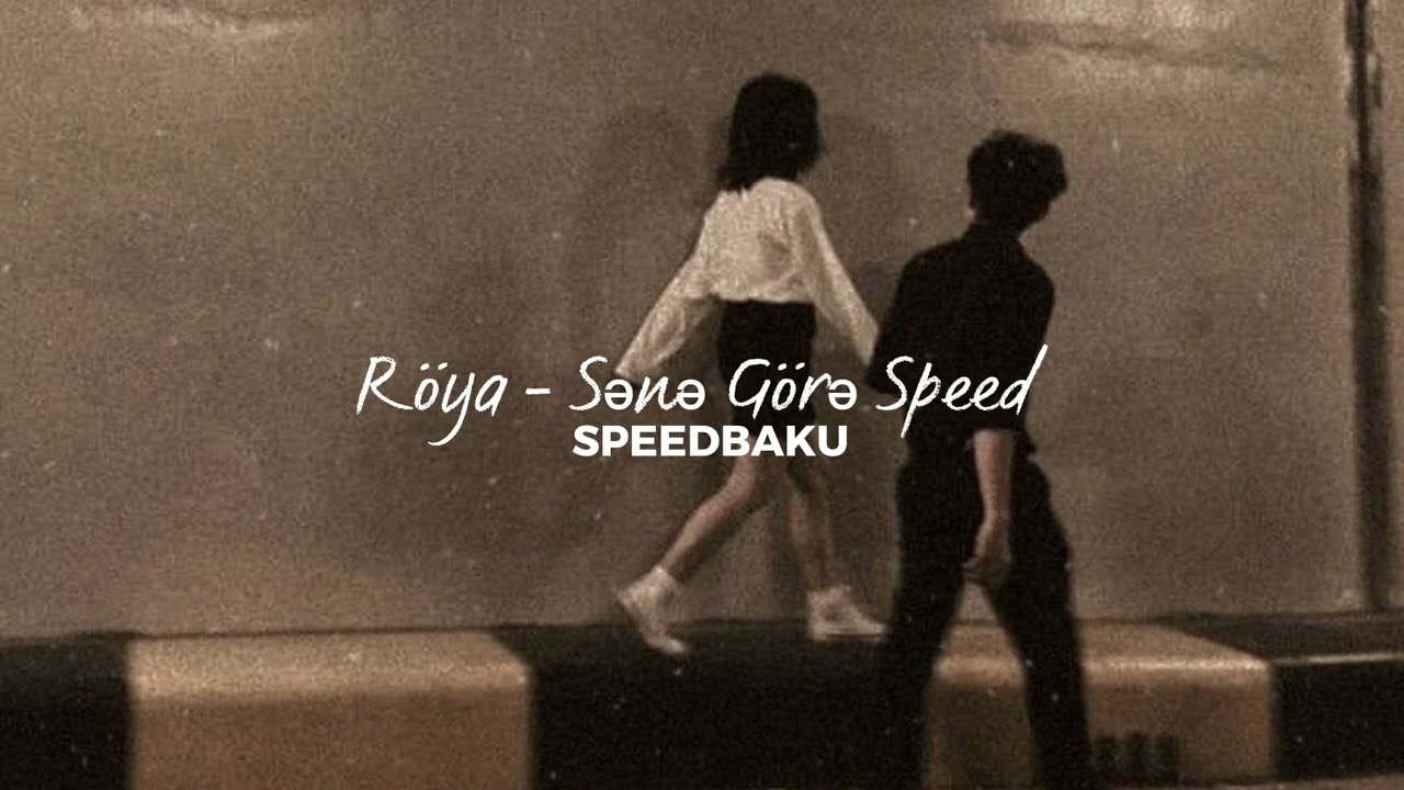Röya - Sənə Görə (Speed Up)