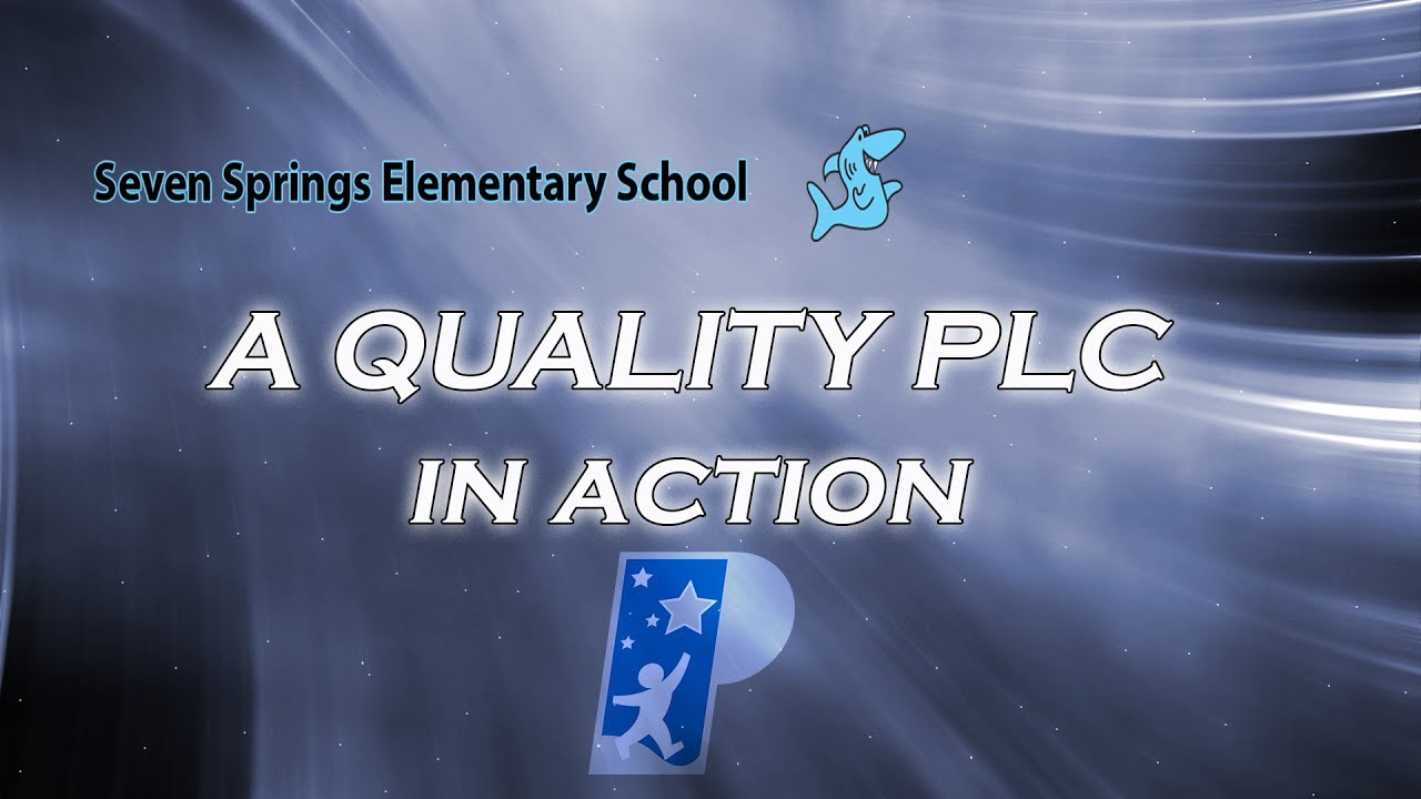 PLC in Action:   Seven Springs Elementary