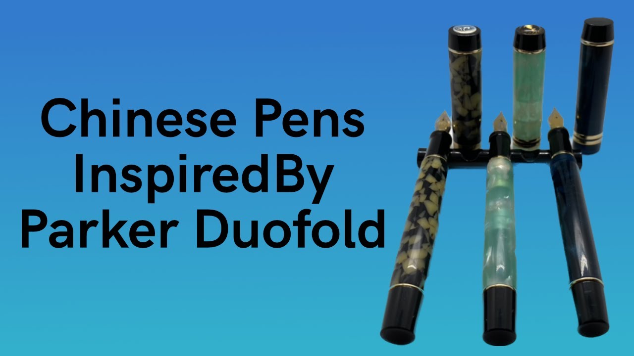 Chinese Pens Inspired By the Parker Duofold