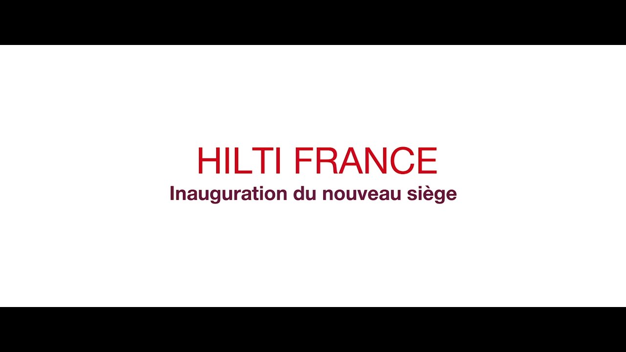 DÉCOUVREZ l'inauguration du nouveau siège social d'Hilti France