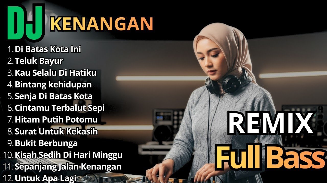 Dj Remix Nostalgia Kenangan Full bass Paling di cari || Dj Di Batas Kota Ini - Dj Teluk Bayur
