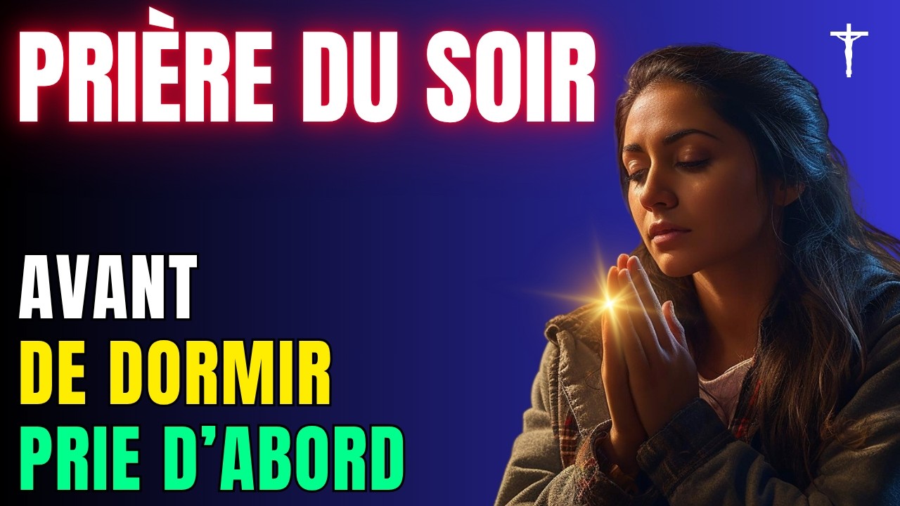 Pri&egrave;re du Soir pour Dormir en Paix | Une nuit sous protection divine