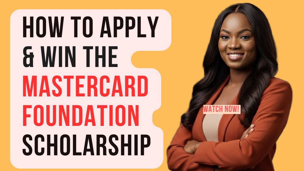 HOW I WON THE MASTERCARD FOUNDATION SCHOLARSHIP ON MY FIRST ATTEMPT