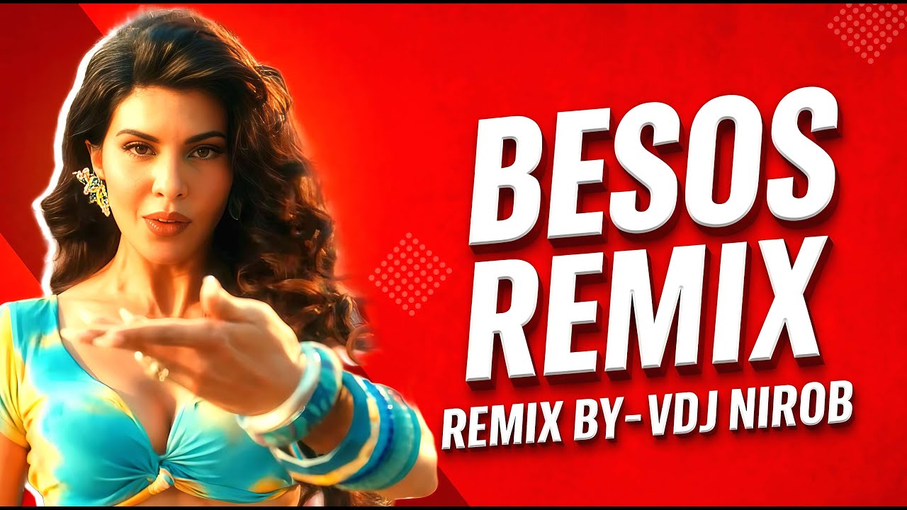 BESOS - Remix | VDJ NIROB | Dance | Dj Remix | Jacqueline Fernandez,Shreya Ghoshal,Freebot