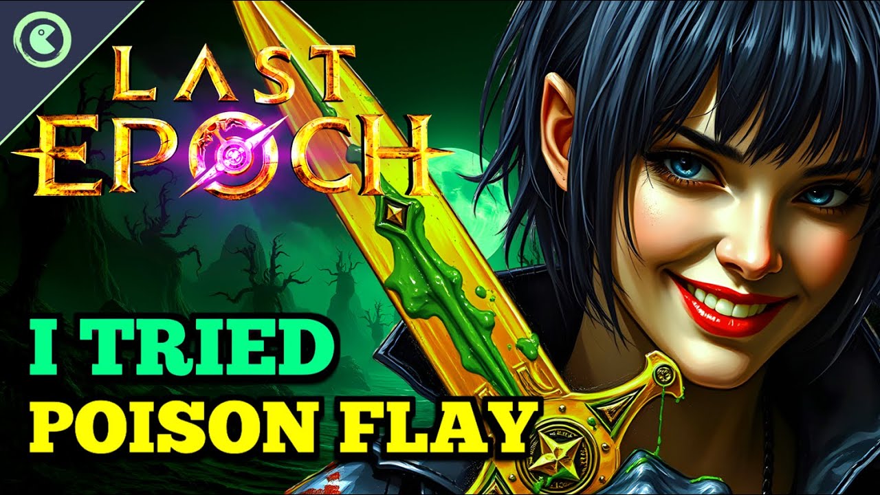 I Tried Poison Flay in Last Epoch - Here’s What Happened 😮