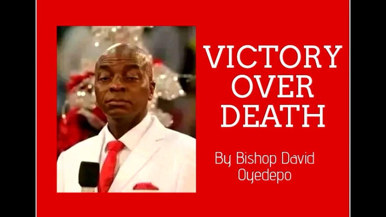 (PART 2)_VICTORY OVER DEATH_Bishop David Oyedepo