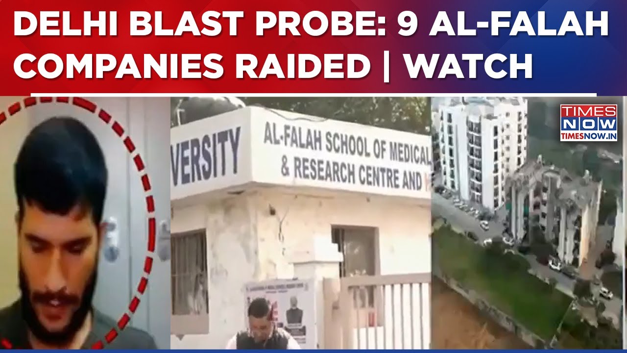 Delhi 10/11 Case: 9 Al-Falah Linked Companies Raided As Probe Into Red Fort Blast Intensifies| Watch