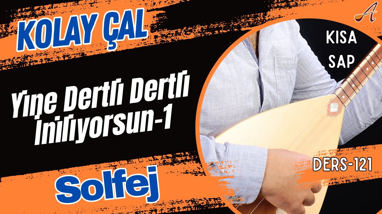 Yine Dertli Dertli İniliyorsun-Solfej (Kısa Sap Bağlama)-1.Bölüm