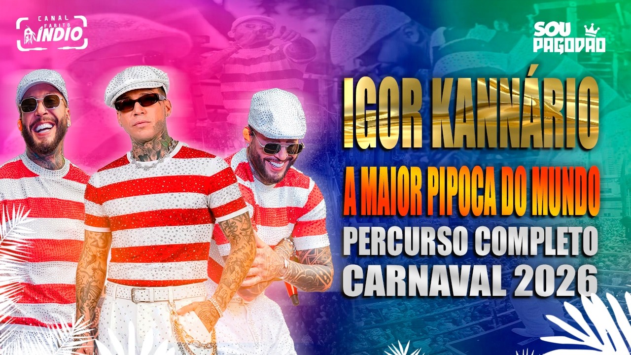 IGOR KANNÁRIO | A maior Pipoca do CARNAVAL DE SALVADOR 2026 | SEGUNDA  #repertórioatualizado