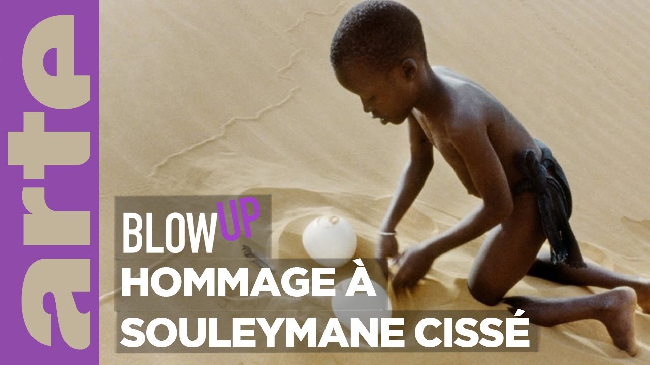 Hommage à Souleymane Cissé - Blow Up - ARTE